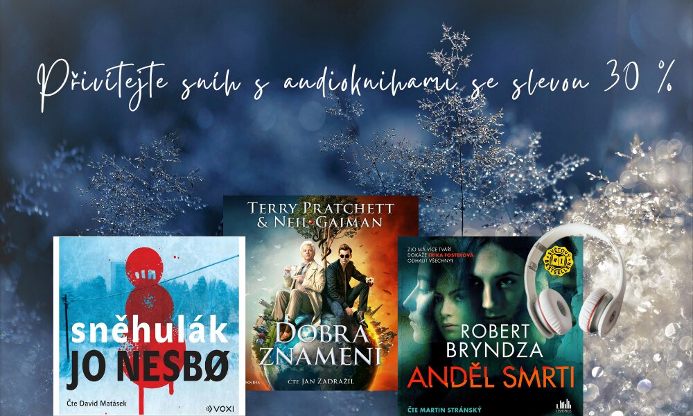 🎧 Nesbø, Bryndza, Pratchett 👉 Přivítejte sníh ❄️ s audioknihami, které mrazí i rozesmějí – se slevou 30 %