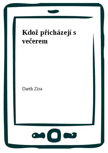 Obálka knihy Kdož přicházejí s večerem