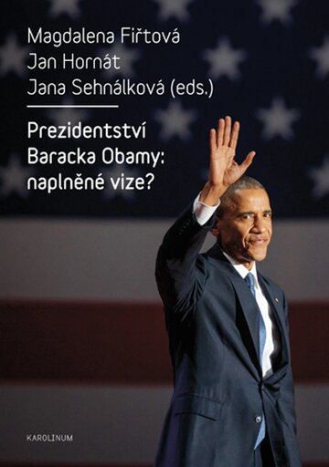 Obálka knihy Prezidentství Baracka Obamy: naplněné vize?