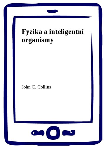 Obálka knihy Fyzika a inteligentní organismy