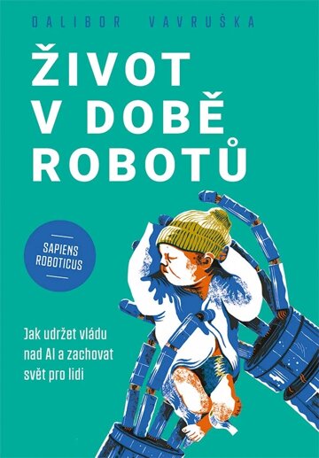 Obálka knihy Život v době robotů