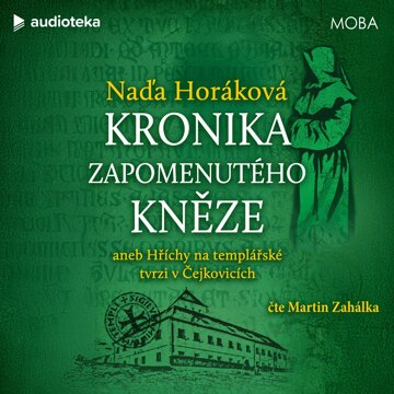 Obálka audioknihy Kronika zapomenutého kněze aneb hříchy na templářské tvrzi v Čejkovicích