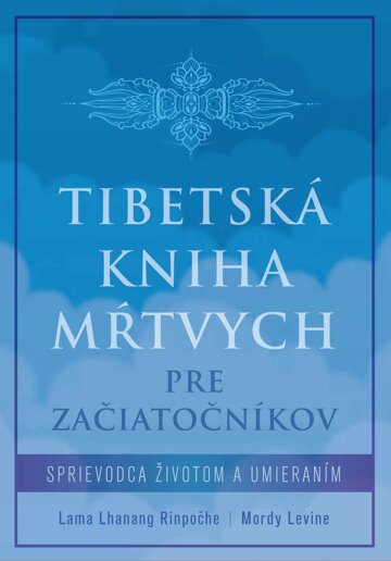 Obálka knihy Tibetská kniha mŕtvych pre začiatočníkov