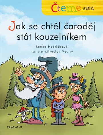 Obálka knihy Čteme sami – Jak se chtěl čaroděj stát kouzelníkem