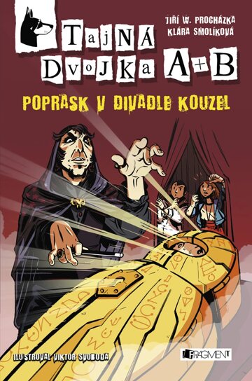 Obálka knihy Tajná dvojka A + B – Poprask v divadle kouzel