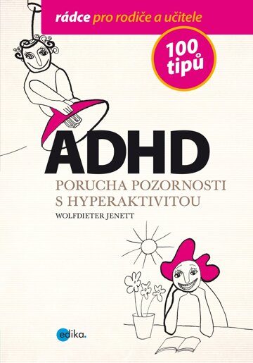 Obálka knihy ADHD - 100 tipů pro rodiče a učitele