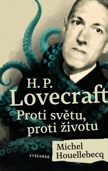 Obálka knihy H. P. Lovecraft: Proti světu, proti životu