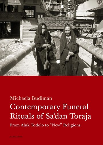 Obálka knihy Contemporary Funeral Rituals of Sa'dan Toraja. From Aluk Todolo to "New" Religions