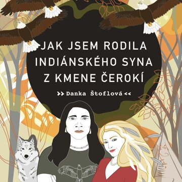 Obálka audioknihy Jak jsem rodila indiánského syna z kmene Čerokí