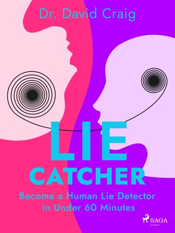 Obálka knihy Lie Catcher: Become a Human Lie Detector in Under 60 Minutes