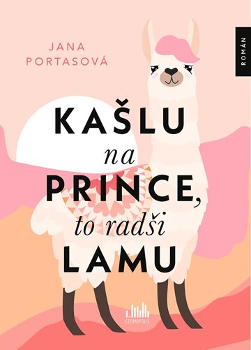 Obálka knihy Kašlu na prince, to radši lamu