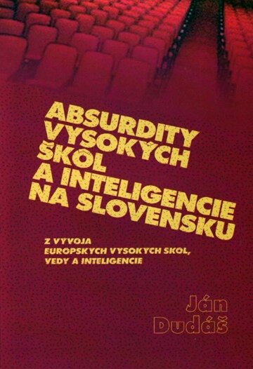 Obálka knihy Absurdity vysokých škôl a inteligencie na Slovensku