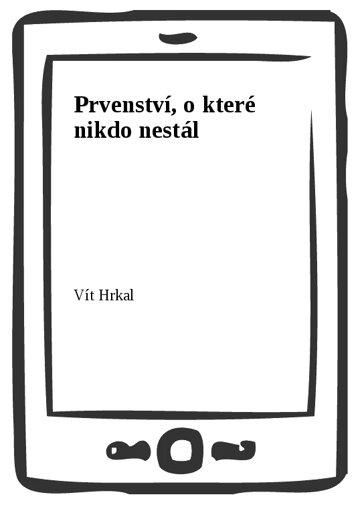 Obálka knihy Prvenství, o které nikdo nestál