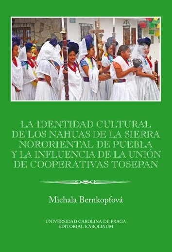 Obálka knihy La identidad cultural de los Nahuas de la Sierra Nororiental de Puebla y la influencia de la Unión de Cooperativas Tosepan