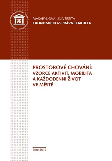 Obálka knihy Prostorové chování: vzorce aktivit, mobilita a každodenní život ve městě