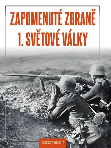 Obálka knihy Zapomenuté zbraně 1. světové války