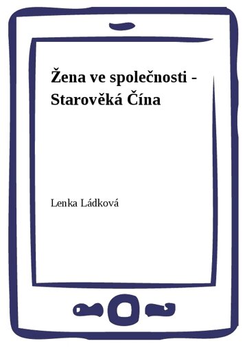 Obálka knihy Žena ve společnosti - Starověká Čína