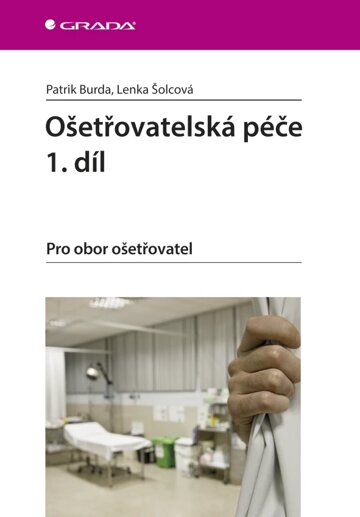 Obálka knihy Ošetřovatelská péče 1. díl