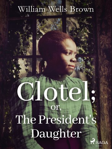 Obálka knihy Clotel; or, The President's Daughter