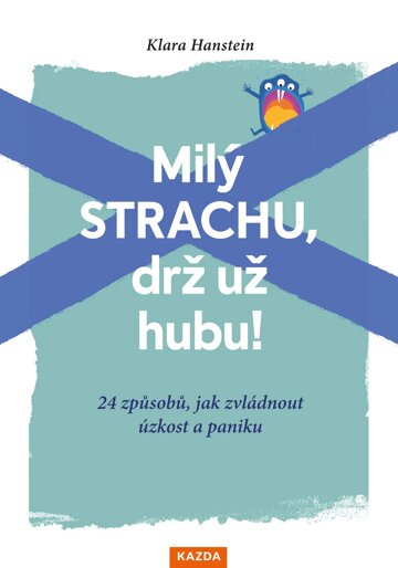Obálka knihy Milý strachu, drž už hubu!