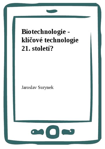 Obálka knihy Biotechnologie - klíčové technologie 21. století?