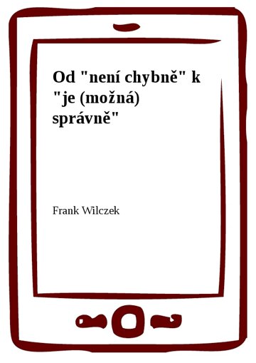 Obálka knihy Od "není chybně" k "je (možná) správně"