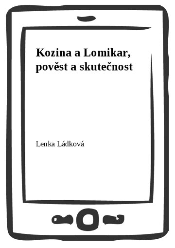 Obálka knihy Kozina a Lomikar, pověst a skutečnost