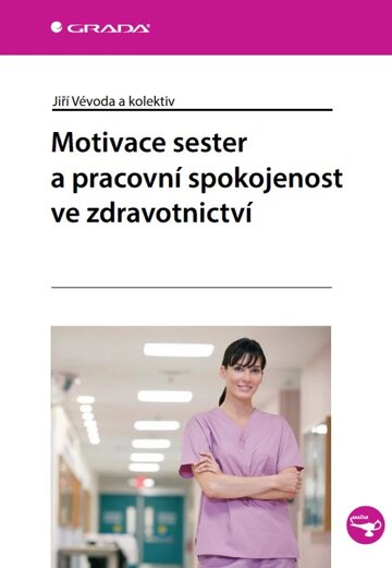 Obálka knihy Motivace sester a pracovní spokojenost ve zdravotnictví