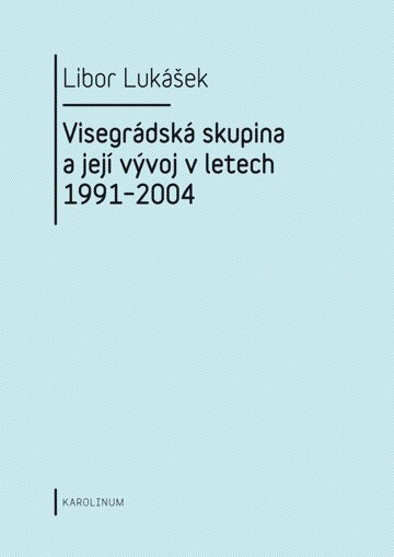 Obálka knihy Visegrádská skupina a její vývoj v letech 1991–2004