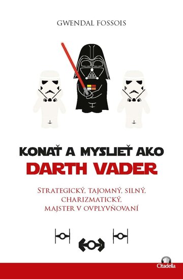 Obálka knihy Konať a myslieť ako Darth Vader