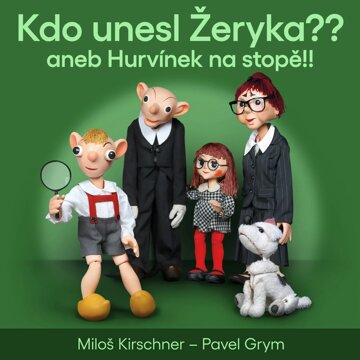 Obálka audioknihy Kdo unesl Žeryka?? aneb Hurvínek na stopě!!