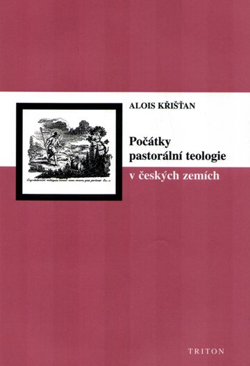 Obálka knihy Počátky pastorální teologie v českých zemích