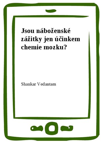 Obálka knihy Jsou náboženské zážitky jen účinkem chemie mozku?