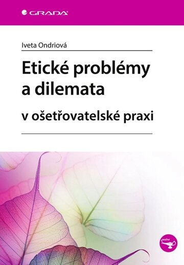 Obálka knihy Etické problémy a dilemata v ošetřovatelské praxi