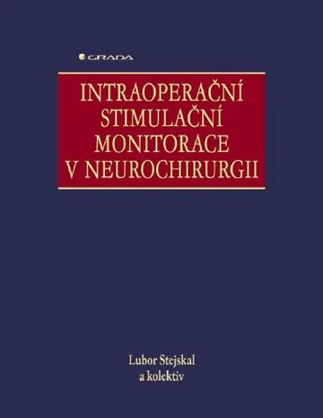 Obálka knihy Intraoperační stimulační monitorace v neurochirurgii