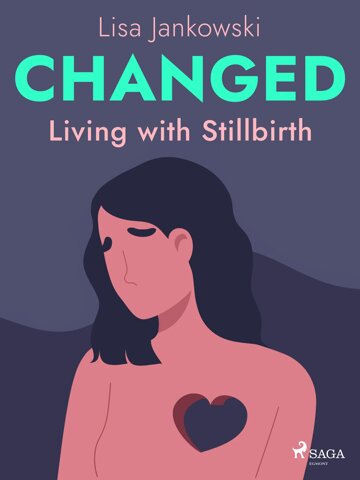 Obálka knihy Changed: Living with Stillbirth