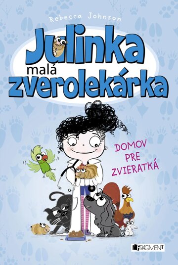 Obálka knihy Julinka – malá zverolekárka 1 – Domov pre zvieratká