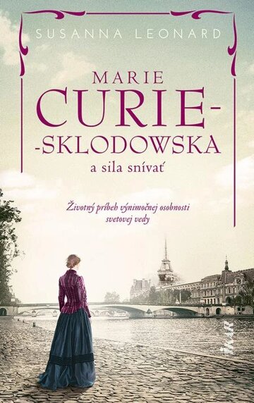 Obálka knihy Marie Curie-Sklodowská a sila snívať