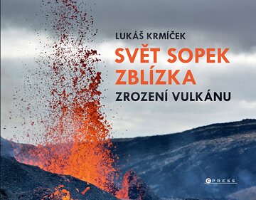 Obálka knihy Svět sopek zblízka: Zrození vulkánu