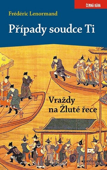 Obálka knihy Případy soudce Ti. Vraždy na Žluté řece