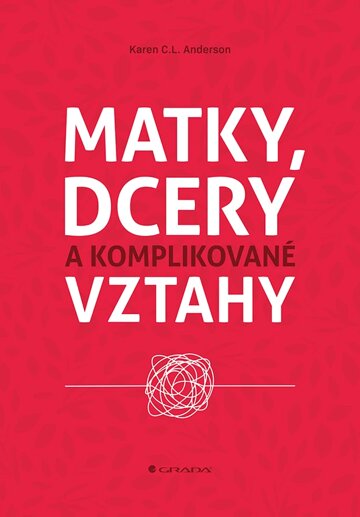 Obálka knihy Matky, dcery a komplikované vztahy