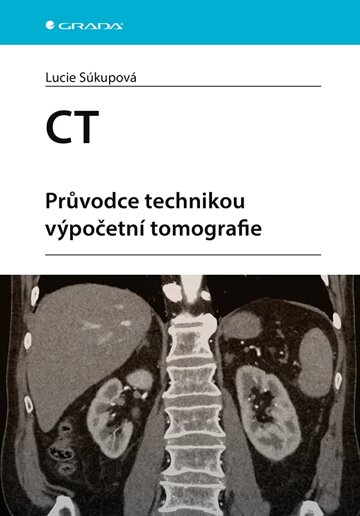 Obálka knihy CT - Průvodce technikou výpočetní tomografie