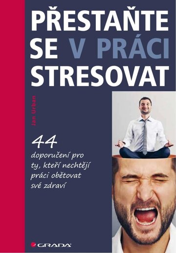 Obálka knihy Přestaňte se v práci stresovat