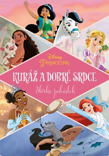 Obálka knihy Princezna - Kuráž a dobré srdce - Sbírka pohádek