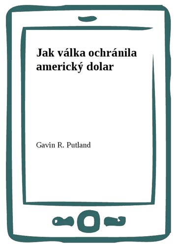 Obálka knihy Jak válka ochránila americký dolar