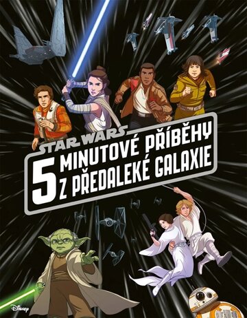 Obálka knihy Star Wars - 5minutové příběhy z předaleké galaxie