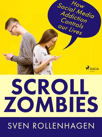 Obálka knihy Scroll Zombies: How Social Media Addiction Controls our Lives