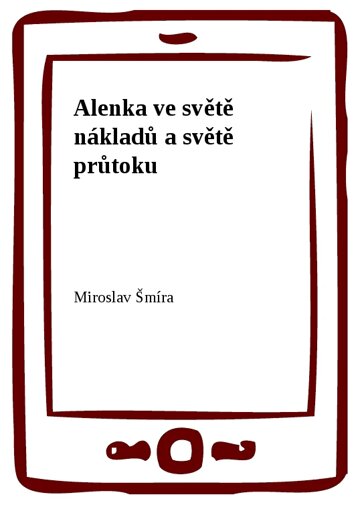 Obálka knihy Alenka ve světě nákladů a světě průtoku