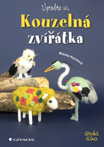 Obálka knihy Vyrobte si kouzelná zvířátka