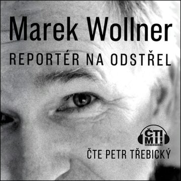 Obálka audioknihy Marek Wollner - Reportér na odstřel